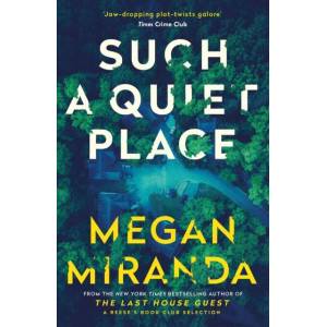 SUCH A QUIET PLACE | Megan Miranda (ISBN: 9781838955700)