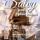 Salvy pod plachtami 2. díl - Revoluční a napoleonské války na moři - Kovařík Jiří