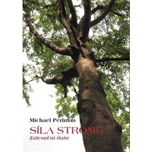 Síla stromů - Zalesnění duše - Michael Perlman