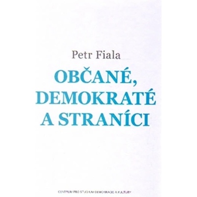 Občané, demokraté a straníci - Petr Fiala
