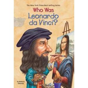 Who Was Leonardo da Vinci? | Roberta Edwards, True Kelley (2009)
