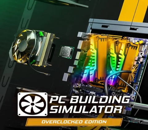 PC Building Simulator (Overclocked Edition)