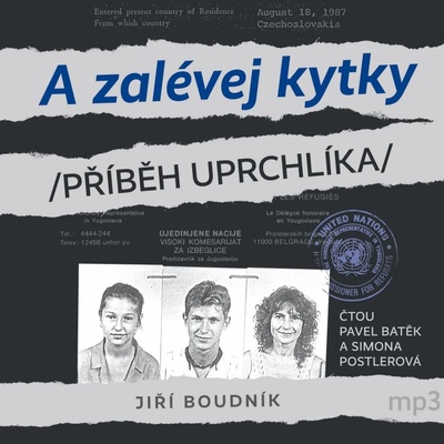 A zalévej kytky aneb Příběh uprchlíka - Boudník - Batěk Pavel, Simona Postlerová