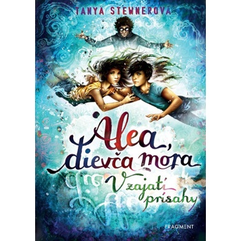 Alea, dievča mora 7 – V zajatí prísahy - Tanya Stewner