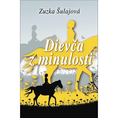 Dievča z minulosti - Šulajová Zuzka