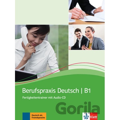 Berufspraxis Deutsch B1 - cvičebnica nemčiny s audio-CD