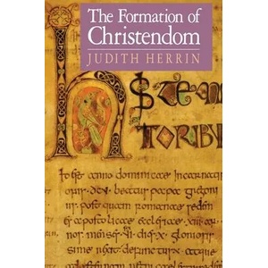 Formation of Christendom | Judith Herrin (ISBN: 9780691219219)