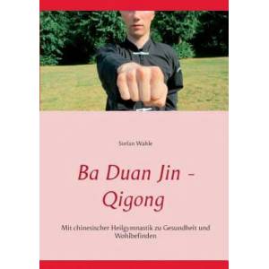 Ba Duan Jin - Qigong | Stefan Wahle (ISBN: 9783734745539)