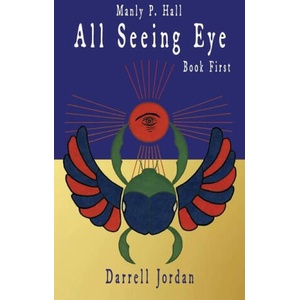 Manly P. Hall All Seeing Eye | Manly P. Hall, Darrell Jordan, Yuka Jordan (ISBN: 9798885560405)