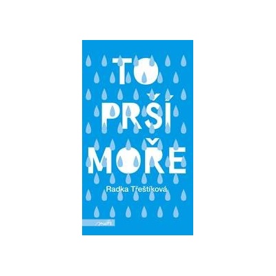 To prší moře