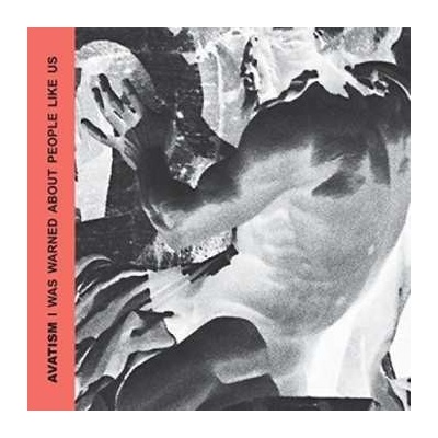 Avatism: I Was Warned About People Like Us LP