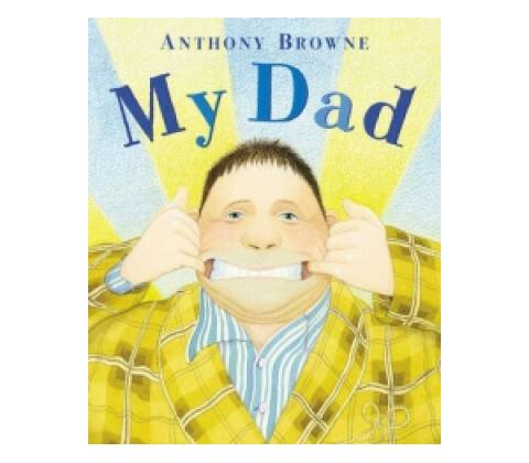 My Dad - Anthony Browne