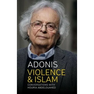 Violence and Islam | Adonis (2016)