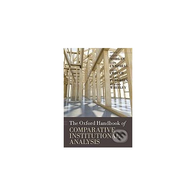The Oxford Handbook of Comparative Institutional Analysis - lenn Morgan, John Campbell a kol.