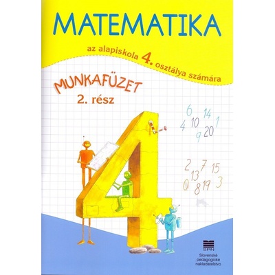 Matematika pre 4. ročník ZŠ s VJM, 2. časť - pracovný zošit (vyučovací jazyk maďarský)