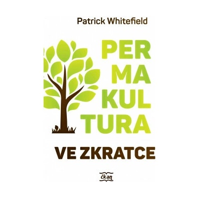 Permakultura ve zkratce - Patrick Whitefield