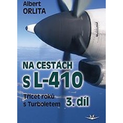 Na cestách s L-410 Třicet let s Turboletem 3. díl