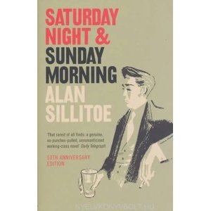 Saturday Night and Sunday Morning | Alan Sillitoe (2006)