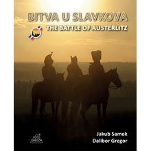 Bitva u Slavkova The Battle of Austerlitz - Samek Jakub, Gregor Dalibor