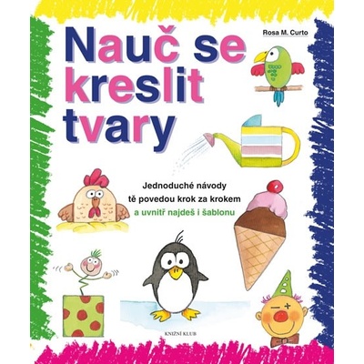 Nauč se kreslit tvary - Curtová Rosa M.