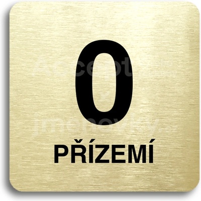ACCEPT Piktogram přízemí - zlatá tabulka - černý tisk bez rámečku