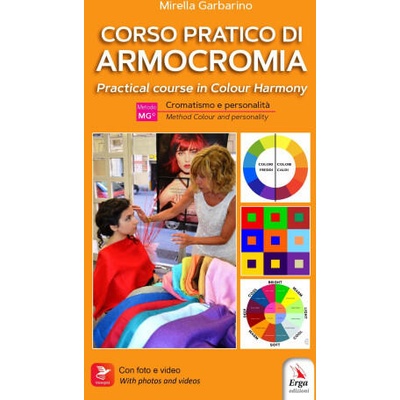 Corso pratico di armocromia. Cromatismo e personalità-Practical course in colour harmony. Method colour and personality | Mirella Garbarino