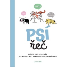 Psí řeč - Návod pro pejskaře jak porozumět svému nejlepšímu příteli - Lili Chin