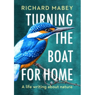 Turning the Boat for Home - Richard Mabey