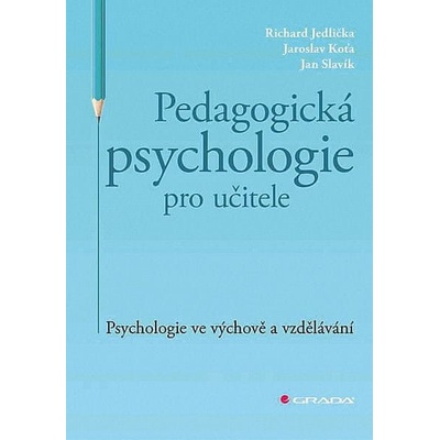 Pedagogická psychologie pro učitele Psychologie ve výchově a vzdělávání