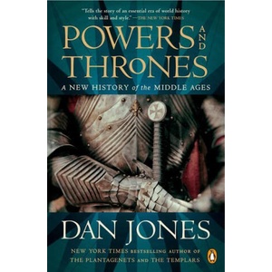 Powers and Thrones: A New History of the Middle Ages | JONES DAN (ISBN: 9781984880895)
