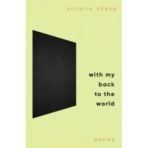 With My Back to the World | Victoria Chang (ISBN: 9781472158215)