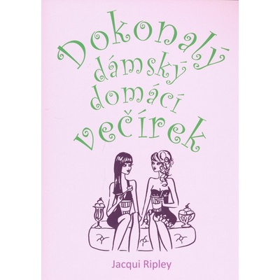 Dokonalý dámský domácí večírek Jacqui Ripley