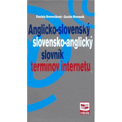 Anglicko-slovenský/slovensko-anglický slovník termínov internetu - Daniela Breveníková, Gustáv Breveník