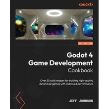 Godot 4 Game Development Cookbook Over 50 solid recipes for building high-quality 2D and 3D games with improved performance