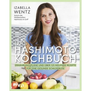 Das Hashimoto-Kochbuch | Izabella Wentz (ISBN: 9783742310637)