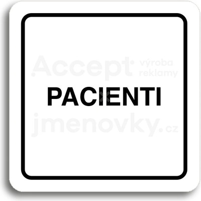 ACCEPT Piktogram pacienti - bílá tabulka - černý tisk