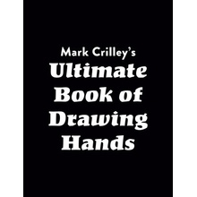 Mark Crilley's Ultimate Book of Drawing Hands Crilley MarkPaperback