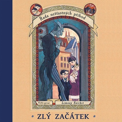 Řada nešťastných příhod. Kniha první. Zlý začátek - Snicket - Hruška Libor