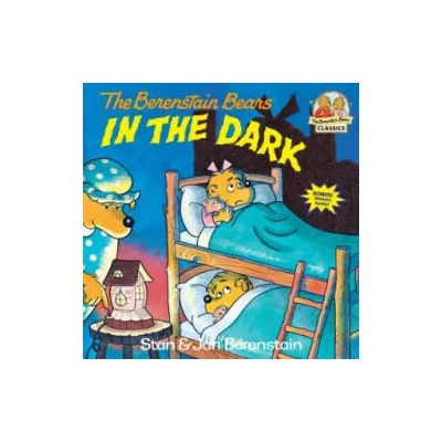 Berenstain Bears in the Dark | Stan Berenstain, Jan Berenstain