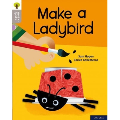 Oxford Reading Tree Word Sparks: Level 1: Make a Ladybird