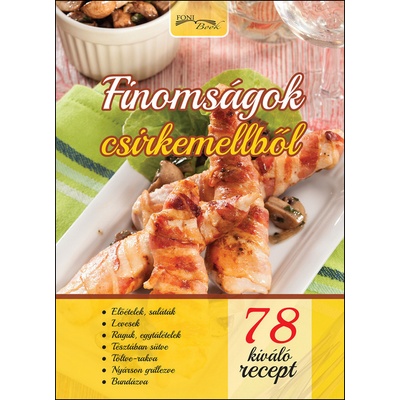 Finomságok csirkemellből