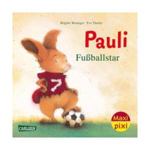 Maxi Pixi 449: Pauli Fußballstar | Brigitte Weninger, Eve Tharlet (2024)