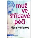 Muž ve střídavé péči - Alena Müllerová