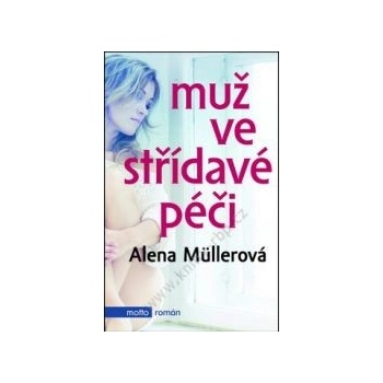 Muž ve střídavé péči - Alena Müllerová