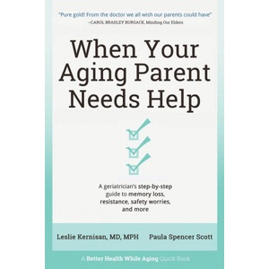 When Your Aging Parent Needs Help | KERNISAN, MD, LESLIE (2021)