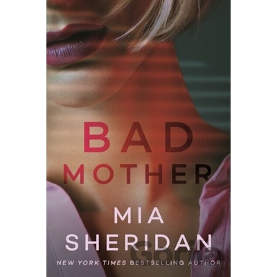 Bad Mother Sheridan Mia