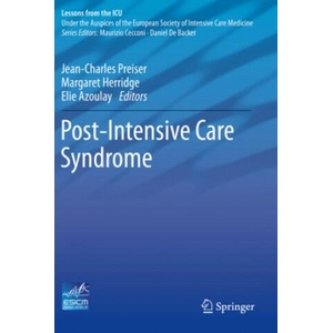 Post-Intensive Care Syndrome | Jean-Charles Preiser, Margaret Herridge, Elie Azoulay (ISBN: 9783030242527)