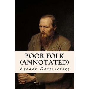 Poor Folk (annotated) | Fyodor Dostoyevsky, C J Hogarth (ISBN: 9781518801631)
