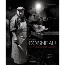 Doisneau Robert / Paris Les Halles Market Doisneau Robert /Vasak Vladimir