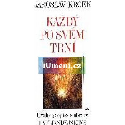 Každý po svém trní | Jaroslav Krček